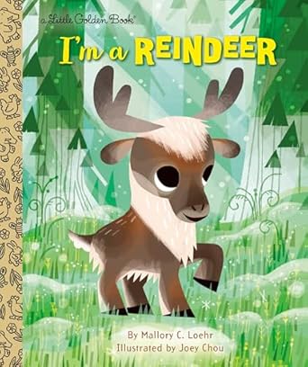 im a reindeer an animal book for kids 1st edition mallory loehr ,joey chou 0593125614, 978-0593125618