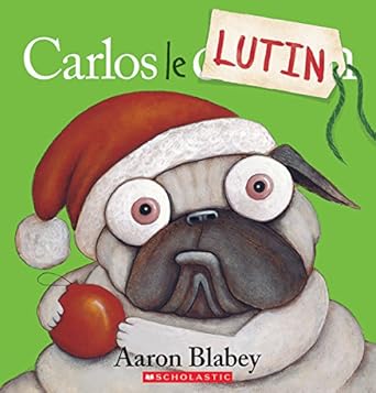carlos le lutin 1st edition aaron blabey 144315752x, 978-1443157520