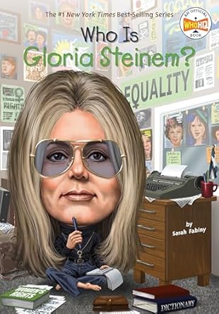 who is gloria steinem 1st edition sarah fabiny ,who hq ,max hergenrother 044848238x, 978-0448482385