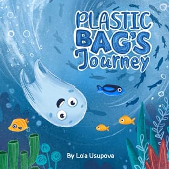 plastic bags journey a heartwarming childrens book for young readers who love adventure and care about the