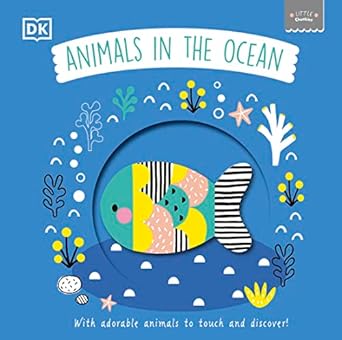 little chunkies animals in the ocean with adorable animals to touch and discover 1st edition dk 0744050200,