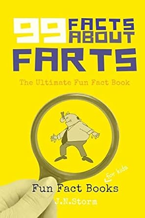 99 facts about farts the ultimate fun fact book 1st edition j n storm 1519246676, 978-1519246677