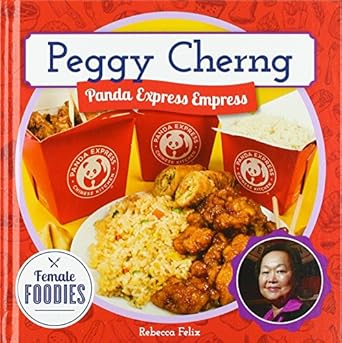 peggy cherng panda express empress panda express empress 1st edition rebecca felix 1532112661, 978-1532112669