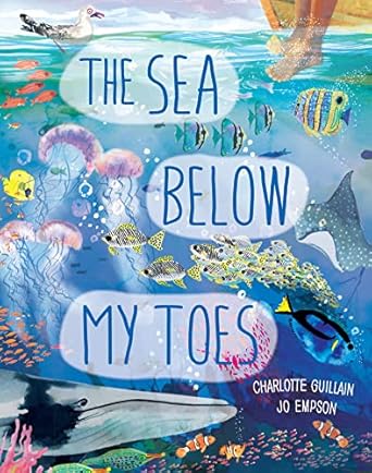 the sea below my toes 1st edition charlotte guillain ,jo empson 0711271925, 978-0711271920