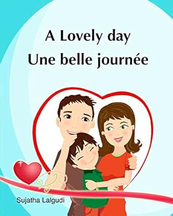 a lovely day une belle journee childrens picture book english french ages 4 7 yrs french book for kids
