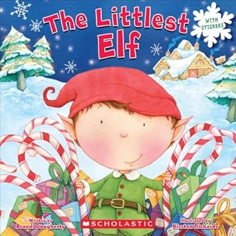 the littlest elf 1st edition brandi dougherty ,kirsten richards 0545436540, 978-0545436540