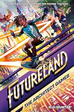 futureland the architect games 1st edition h d hunter ,khadijah khatib 0593479505, 978-0593479506