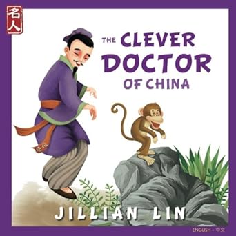the clever doctor of china the story of hua tuo in english and chinese 1st edition jillian lin ,shi meng