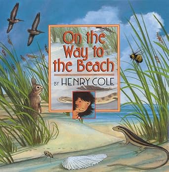 on the way to the beach 1st edition henry cole 0688175155, 978-0688175153