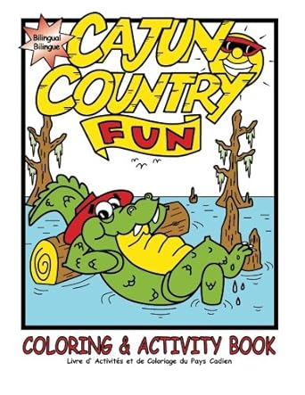 cajun country fun coloring and activity book 1st edition neal bertrand ,keith v duhon 1936707195,