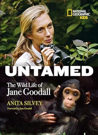 untamed the wild life of jane goodall 1st edition anita silvey 142631518x, 978-1426315183