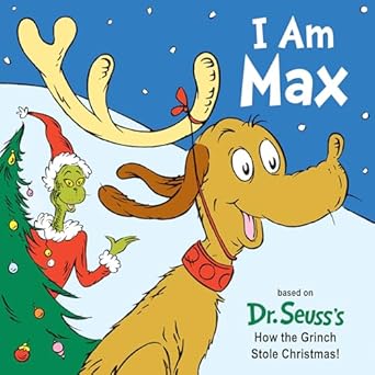 i am max based on dr seusss how the grinch stole christmas 1st edition astrid holm 1524718017, 978-1524718015