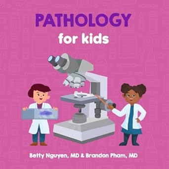 pathology for kids a fun picture book about examining tissue and cells under a microscope for children 1st