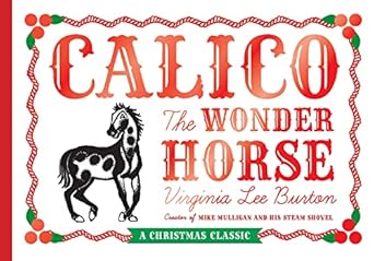 calico the wonder horse christmas 1st edition virginia lee burton 0547575726, 978-0547575728