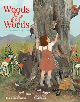 woods and words the story of poet mary oliver 1st edition sara holly ackerman ,naoko stoop 1665921854,