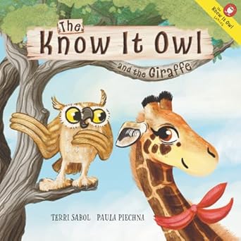 the know it owl and the giraffe 1st edition terri sabol ,paula piechna 1946428469, 978-1946428462