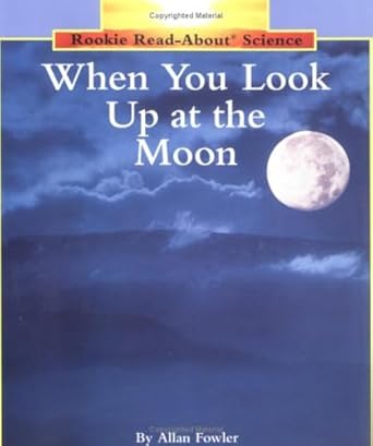 when you look up at the moon 1st edition allan fowler 0516460250, 978-0516460253