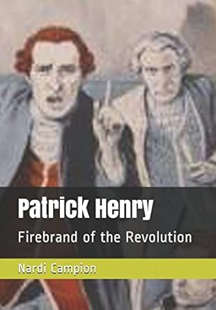 patrick henry firebrand of the revolution 1st edition nardi reeder campion 1982983213, 978-1982983215