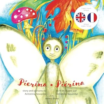 pierina / pierina english / french bilingual childrens picture book 1st edition antonina novarese 2902718209,