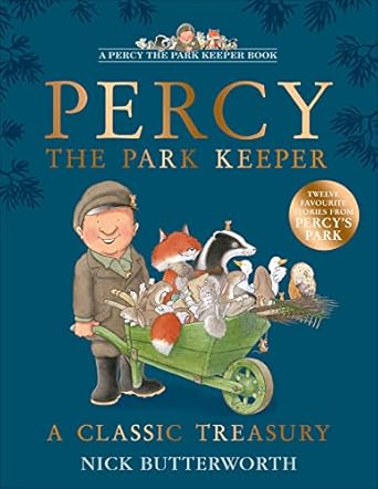 a classic treasury a collection of twelve funny stories about percy the park keeper 1st edition nick