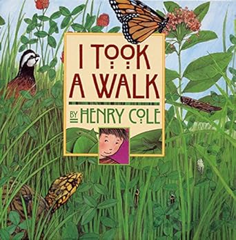 i took a walk 1st edition henry cole 0688151159, 978-0688151157