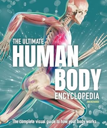 the ultimate human body encyclopedia the complete visual guide 1st edition jon richards 1804535036,