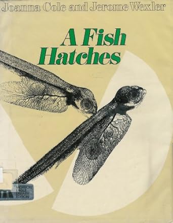 a fish hatches 1st edition joanna cole ,jerome wexler 0688321534, 978-0688321536