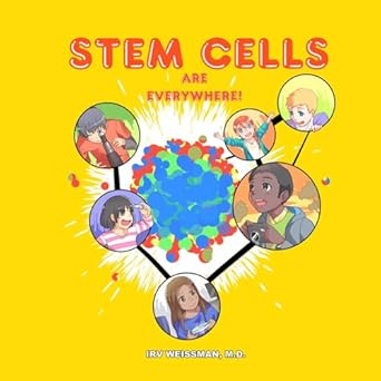 stem cells are everywhere 1st edition irv weissman md 0989792498, 978-0989792493