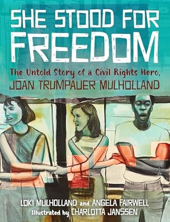 she stood for freedom the untold story of a civil rights hero joan trumpauer mulholland 1st edition loki