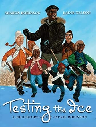 testing the ice a true story about jackie robinson 1st edition sharon robinson ,kadir nelson 0545052513,