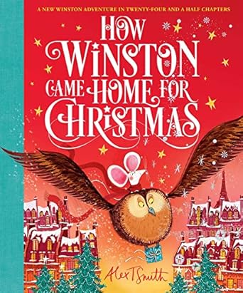 how winston came home for christmas 1st edition alex t smith 1667200992, 978-1667200996