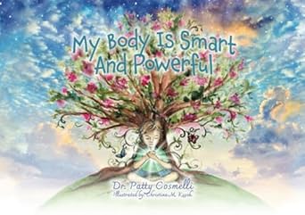 my body is smart and powerful 1st edition dr patty cosmelli ,christina m kusek 1950995992, 978-1950995998