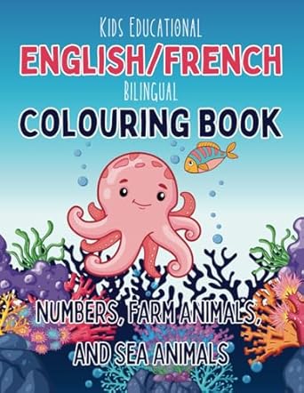 kids educational english/french bilingual colouring book numbers farm animals and sea animals 1st edition the