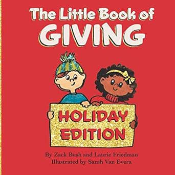 the little book of giving 1st edition zack bush ,laurie friedman 1735966517, 978-1735966519