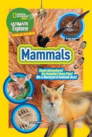 ultimate explorer field guide mammals 1st edition national geographic kids 1426333692, 978-1426333699