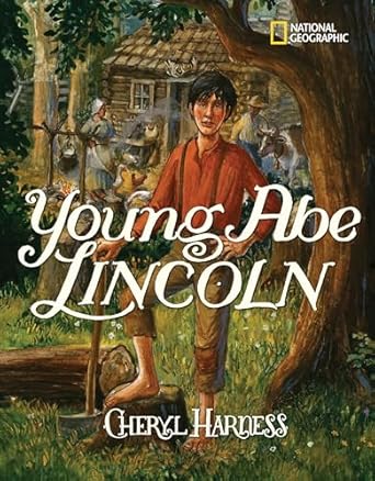 young abe lincoln the frontier days 1809 1837 1st edition cheryl harness 1426304374, 978-1426304378