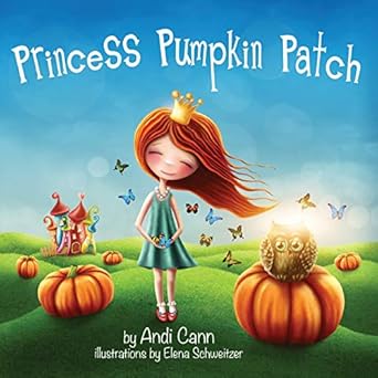 princess pumpkin patch 1st edition andi cann 1949761347, 978-1949761344