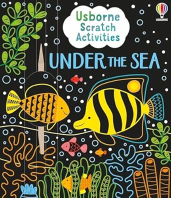 usborne scratch activities under the sea explore an underwater world of colorful creatures in this scratch