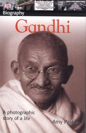 dk biography gandhi a photographic story of a life 1st edition amy pastan 0756621119, 978-0756621117