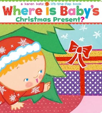 where is babys christmas present a lift the flap book 1st edition karen katz 1416971459, 978-1416971450