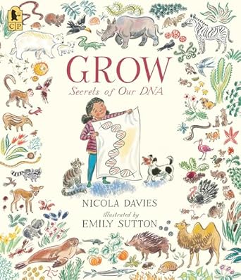 grow secrets of our dna 1st edition nicola davies ,emily sutton 1536234648, 978-1536234640