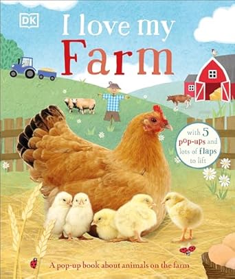 i love my farm a pop up book about animals on the farm 1st edition dk 0744069955, 978-0744069952