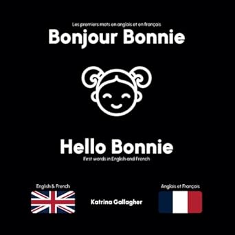 bonjour bonnie first words in english and french 1st edition katrina gallagher ,luis camacho 1835540074,