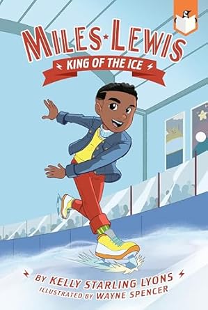 king of the ice #1 1st edition kelly starling lyons ,wayne spencer 0593383494, 978-0593383490