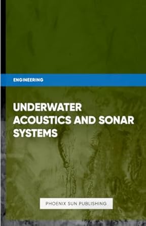 underwater acoustics and sonar systems 1st edition ps publishing 1446169030, 978-1446169032