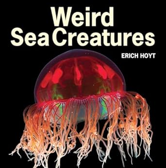 weird sea creatures 1st edition erich hoyt 1770851917, 978-1770851917