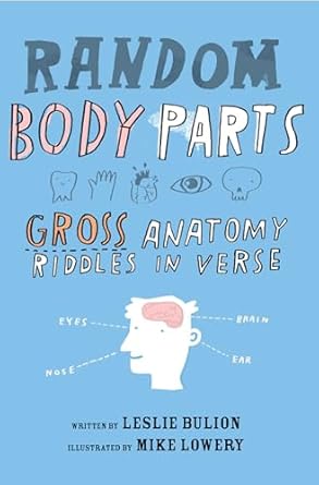 random body parts gross anatomy riddles in verse 1st edition leslie bulion ,mike lowery 156145737x,
