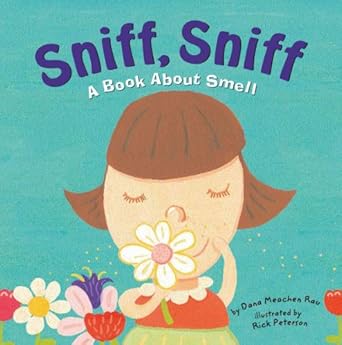 sniff sniff a book about smell 1st edition dana meachen rau ,rick peterson 140481020x, 978-1404810204