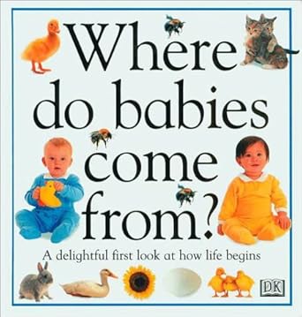 where do babies come from 1st edition dk publishing ,angela royston 0789405792, 978-0789405791