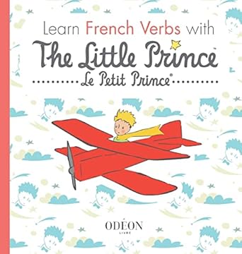learn french verbs with the little prince 1st edition antoine de saint exupery ,sogex ,odeon livre